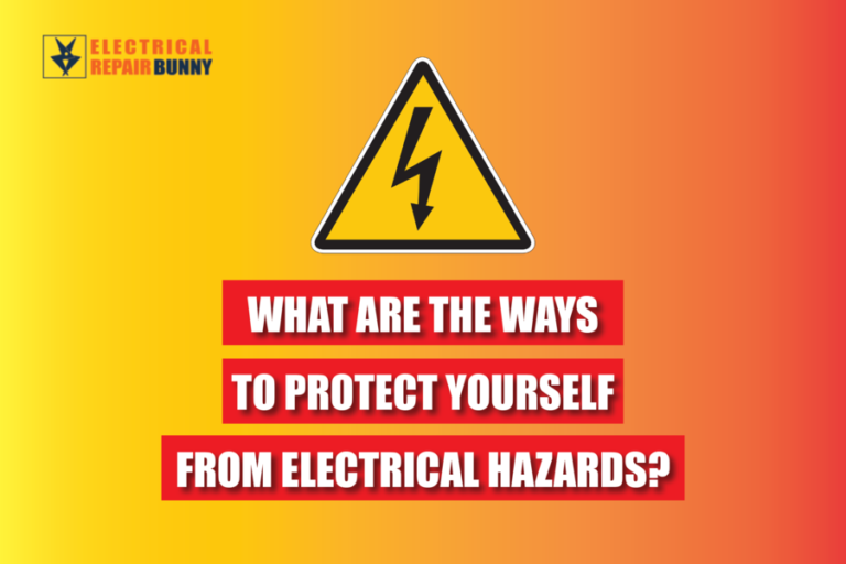Which of these are ways to protect yourself from electrical hazards