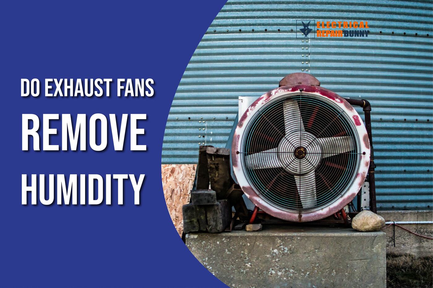 Do Exhaust Fans Remove Humidity? ElecteicalRepairBunny
